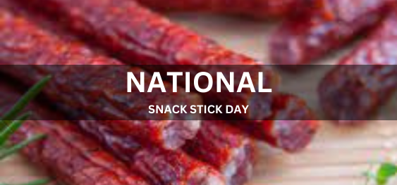 NATIONAL SNACK STICK DAY [राष्ट्रीय स्नैक स्टिक दिवस]